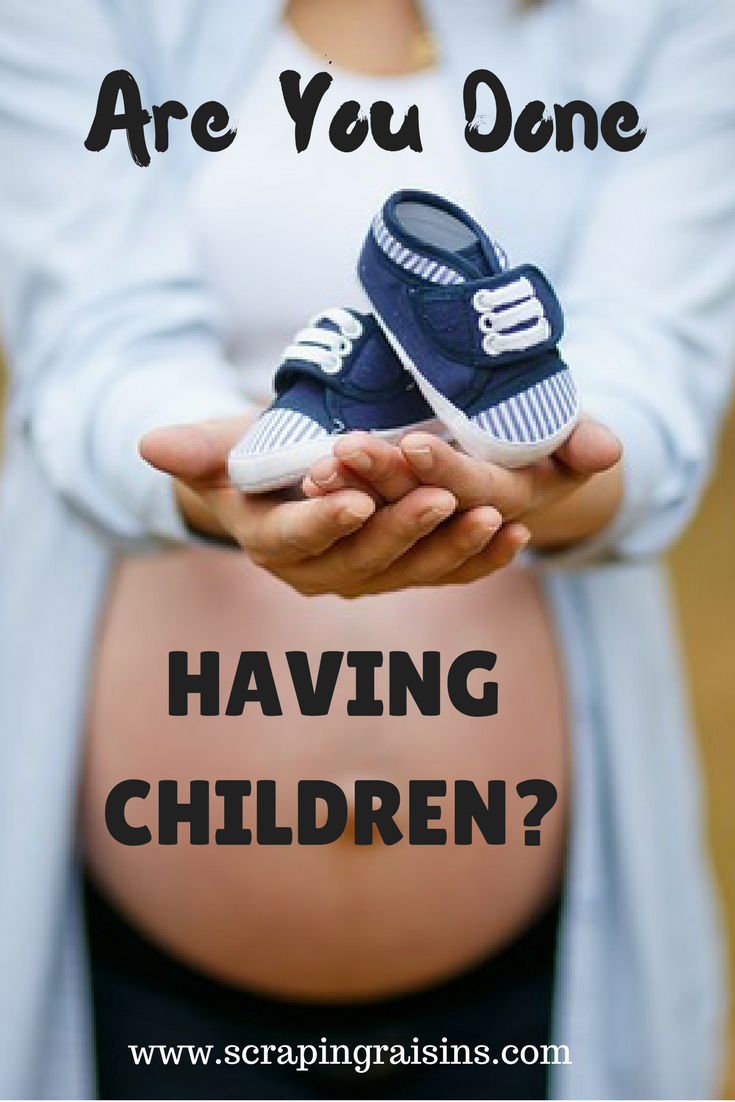 Are we really done having children? And how do we know when we’re done?