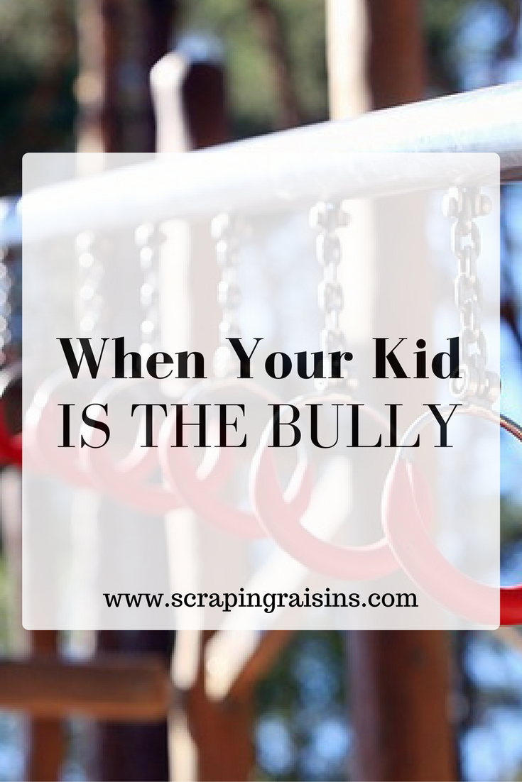 When Your Kid is the Bully